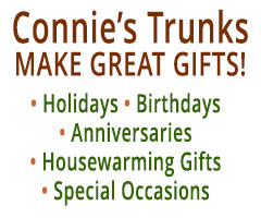 Connie's Trunks Make Great Gifts